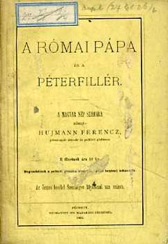 Hujmann Ferencz - A r�mai p�pa �s a p�terfill�r