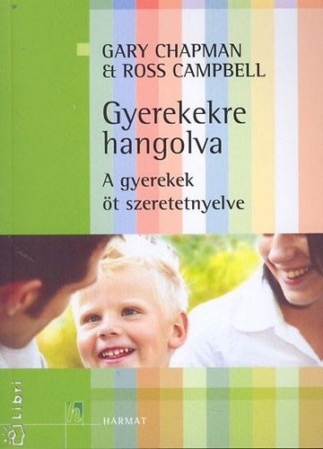 Gary Chapman; Dr. Ross Campbell - Gyerekekre hangolva