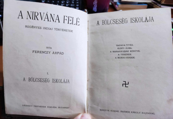 Ferenczy Árpád - A Nirvána felé (regényes indiai történetek) I. - A bölcseség iskolája