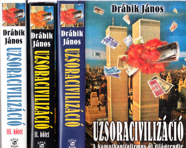 Drábik János - Uzsoracivilizáció 1-3 - Novus ordo seclorium - az új világrend - A pénzkartell és Amerika - Az ulluminátusok és Franciaország - A pénzoligarchia és Oroszország (teljes kiadás)