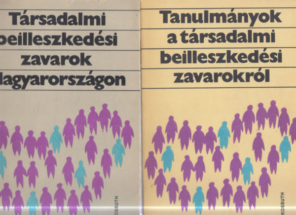 2 db szociológia mű: Tanulmányok a társadalmi beilleszkedési zavarokról + Társadalmi beilleszkedési zavarok Magyarországon
