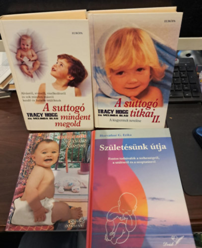 Tracy Hogg-Melinda Blau, Devics Jzsefn Horvthn G. Erika - 4 db-os kismamknak szl KNYVMENT AJNLAT: Csecsemk szakcsknyve+A suttog mindent megold+A suttog titkai II.+Szletsnk tja