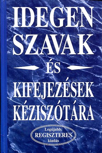 Mernyi knyvkiad - Idegen szavak s kifejezsek kzisztra (regiszteres)