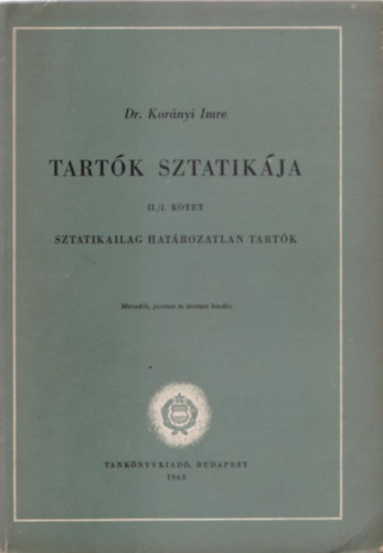 Kornyi Imre dr. - Tartk sztatikja II. Sztatikailag hatrozatlan tartk