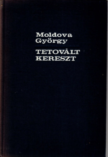 Moldova Gy�rgy - Tetov�lt kereszt