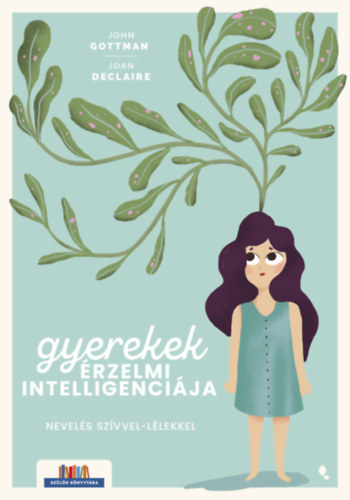 Joan DeClaire John Gottman - Gyerekek rzelmi intelligencija