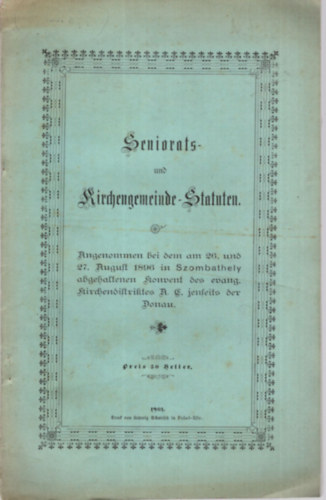 Seniorats- und Kirchengemeinde-Statuten - Evang�likus egyh�zi szab�lyrendelet (1901)