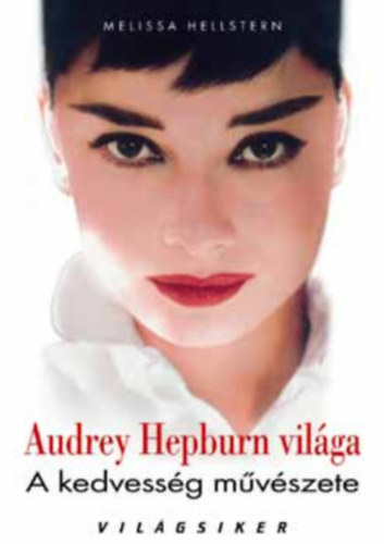 Melissa Hellstern - Audrey Hepburn vil�ga