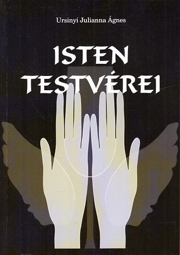 Ursinyi Julianna gnes - Isten testvrei