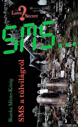 Bianka Minte-König - SMS a túlvilágról