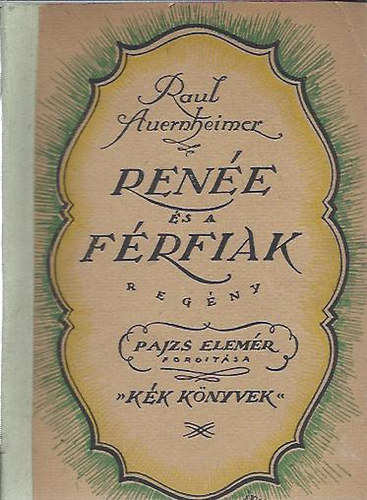 Raoul Auernheimer - Renée és a férfiak
