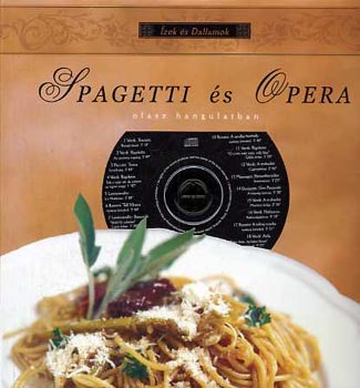 Spagetti s opera: olasz hangulatban (CD-mellklettel nlkl)