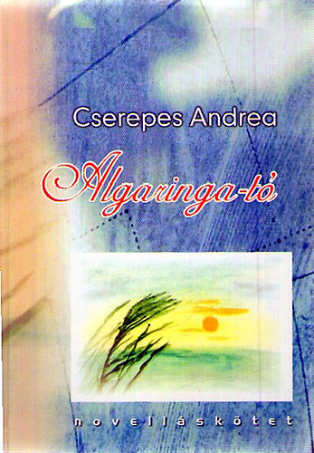 Cserepes Andrea - Algaringa-t�