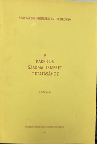 Bálint Oszkár - A kárpitos szakmai ismeret oktatásához I. évfolyam