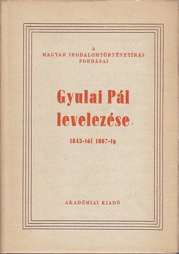 Somogyi S�ndor - Gyulai P�l levelez�se 1843-t�l 1867-ig