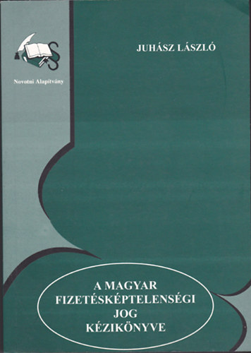 Juh�sz L�szl� - A magyar fizet�sk�ptelens�gi jog k�zik�nyve