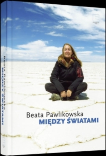 Beata Pawlikowska - Midzy wiatami (Vilgok kztt)