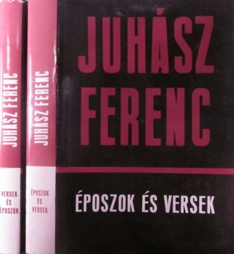Juhász Ferenc - Versek és époszok - Époszok és versek I-II.