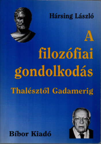Hrsing Lszl - A filozfiai gondolkods Thalsztl Gadamerig