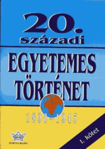 Diszegi-Harsnyi-Krausz-Nmeth - 20. szzadi egyetemes trtnet I. 1890-1945