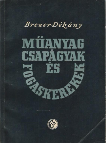 Breuer Hug� - D�k�ny Istv�n - M�anyag csap�gyak �s fogaskerekek