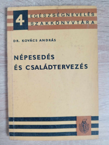 Dr. Szerk.: Sell Tiborn, Dr. Ktvlgyi Istvn  Kovcs Andrs (lektor) - Npeseds s csaldtervezs -  Egszsgnevels szakknyvtra (Csaldtervezs / Szexulis let / Csaldvdelem - Szakellts)