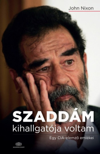 John Nixon - Szadd�m kihallgat�ja voltam