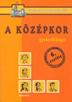 Ficzay Tmea (szerk.) - A kzpkor - Gyakorlfzet 6. osztly