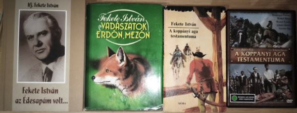 Fekete István, Ifj. Fekete István - 3db Fekete Istvánnal kapcsolatos könyv + ajándék DVD - Ifj. Fekete István-Fekete István az Édesapám volt..., Fekete István-Vadászatok erdőn, mezőn, A koppáni aga testamentuma + A koppányi aga testamentuma DVD