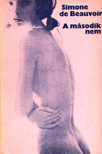 Simone de Beauvoir - A msodik nem