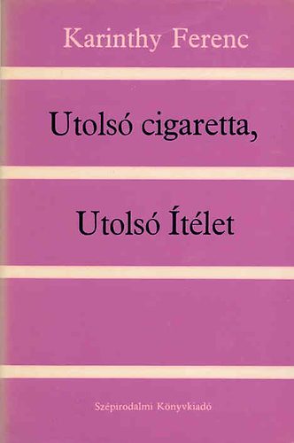 Karinthy Ferenc - Utolsó cigaretta, Utolsó ítélet