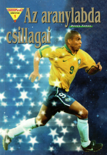 Dénes Tamás - Az aranylabda csillagai
