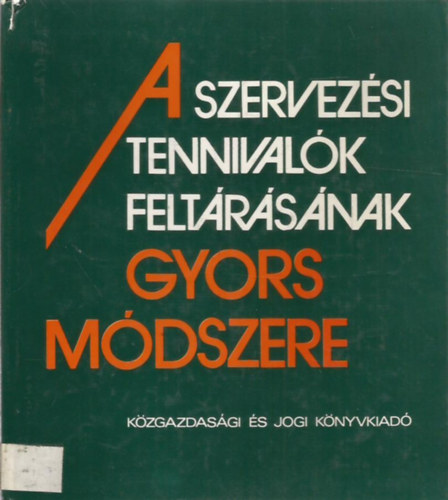 F�l�p S�ndor, Botond Henrik Nemesh�zi P�l - A szervez�si tennival�k felt�r�s�nak gyors m�dszere