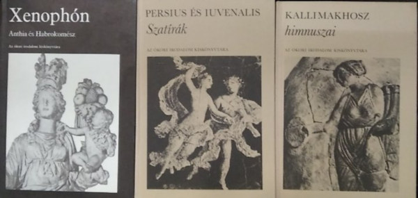 Persius és Iuvenalis, Kallimakhosz Xenophón - 3 db Az ókori irodalom kiskönyvtára sorozatból: Kallimakhosz himnuszai+ Szatírák+ Anthia és Habrokomész