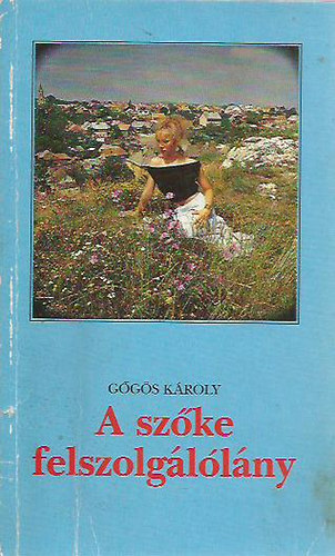 Gőgös Károly - A szőke felszolgálólány