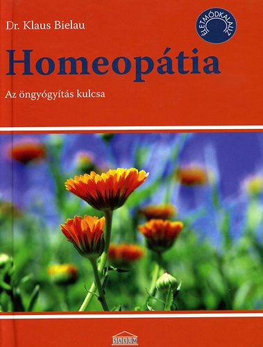 Dr. Klaus Bielau - Homeopátia - Az öngyógyítás kulcsa