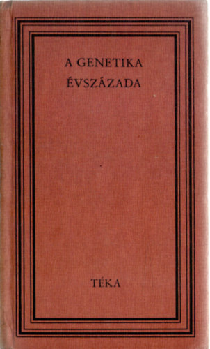 Szab T. E. Attila  (bem.) - A genetika vszzada: Vlogats Gregor Mendel, Francis Galton, August Weismann, Gelei Jzsef, Hugo de Vries, Thomas H. Morgan, James D. Watson, F. H. C. Crick, Emil Racovita, Nyikolaj I. Vavilov s Julian S. Huxley rsaibl