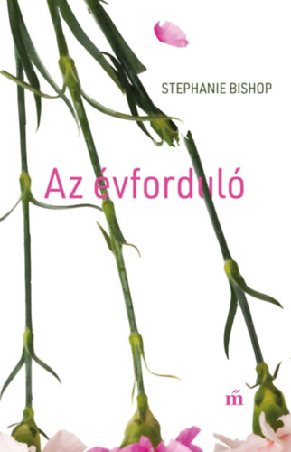 Stephanie Bishop - Az évforduló