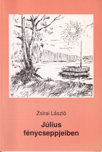 Zsirai L�szl� - J�lius f�nycseppjeiben