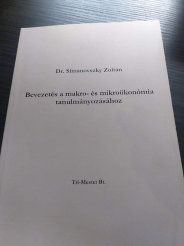 Dr.Simanovszky Zoltn - Bevezets a makro-s mikroknomia tanulmnyozshoz