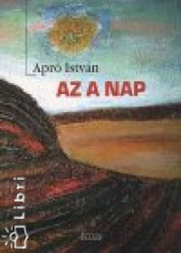 Apr Istvn - Az a nap
