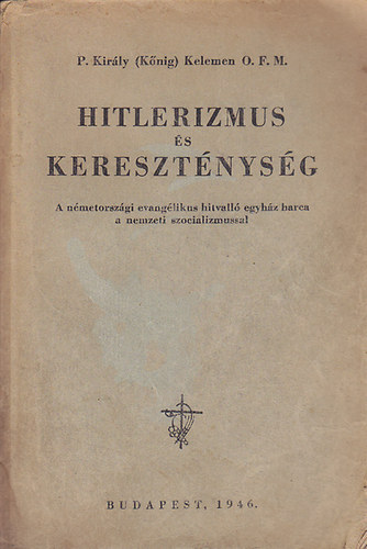 P. Kirly   Kelemen (Knig) - Hitlerizmus s keresztnysg.