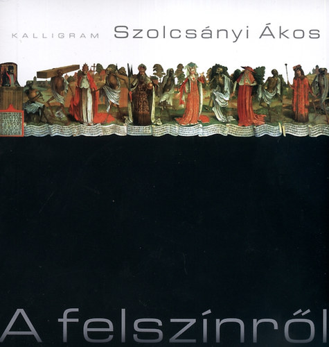 Szolcs�nyi �kos - A felsz�nr�l