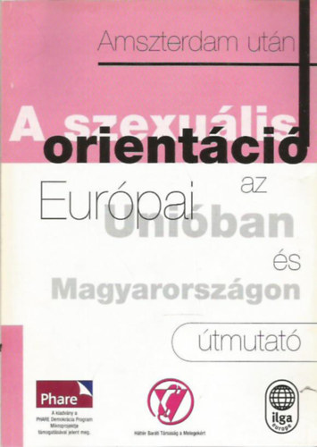 Mocsonaki Lszl  (szerk.); Sndor Bea (szerk.) - Amszterdam utn: A szexulis orientci az Eurpai Uniban s Magyarorszgon