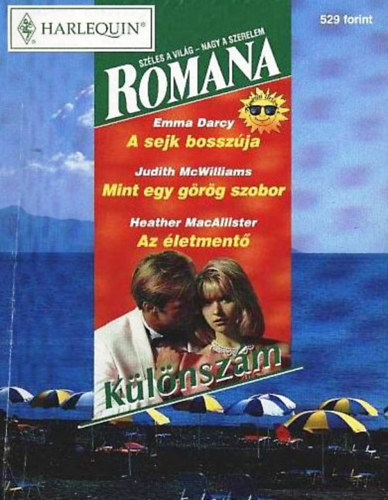 Judith McWilliams, Heather Macallister Emma Darcy - Romana különszám 1999/4. (A sejk bosszúja + Mint egy görög szobor + Az életmentő)