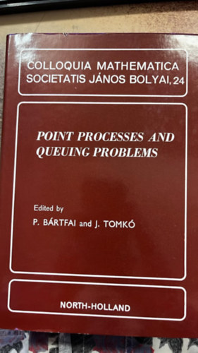 P. Bártfai and J. Tomkó (szerk.) - Point Processes and queuing problems