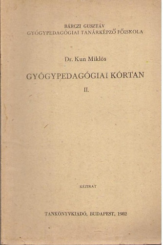 Dr. Kun Mikl�s - Gy�gypedag�giai k�rtan II.