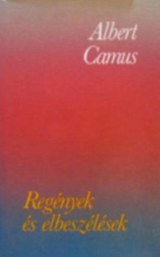 Albert Camus - Reg�nyek �s elbesz�l�sek \(Camus)