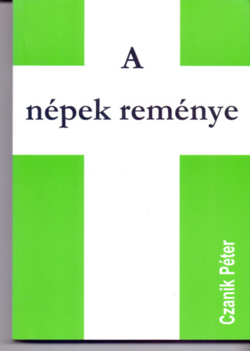 Czanik Péter - A népek reménye. Ézsaiás 13-27 magyarázata.