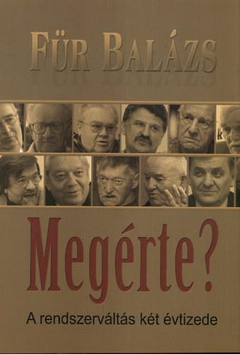 Fr Balzs - Megrte? - A rendszervlts kt vtizede